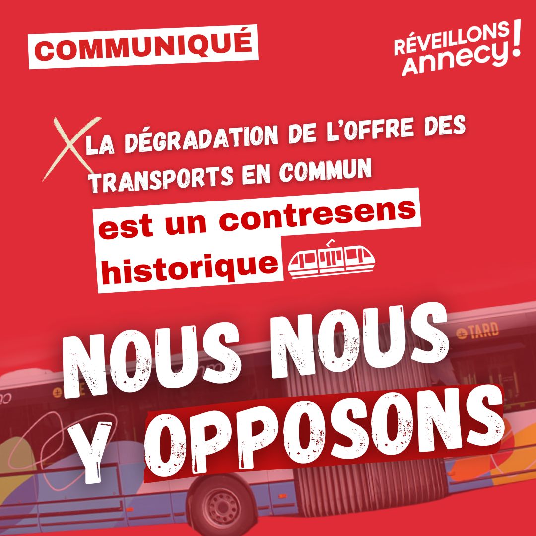 La dégradation de l’offre de transports en commun est un contresens historique. Les élu-es du groupe Réveillons Annecy de la ville d’Annecy la dénonce avec force.